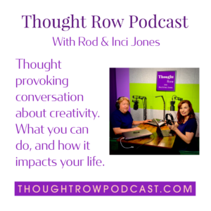 Thought Row Is for Podcast | Rod and Inci Jones