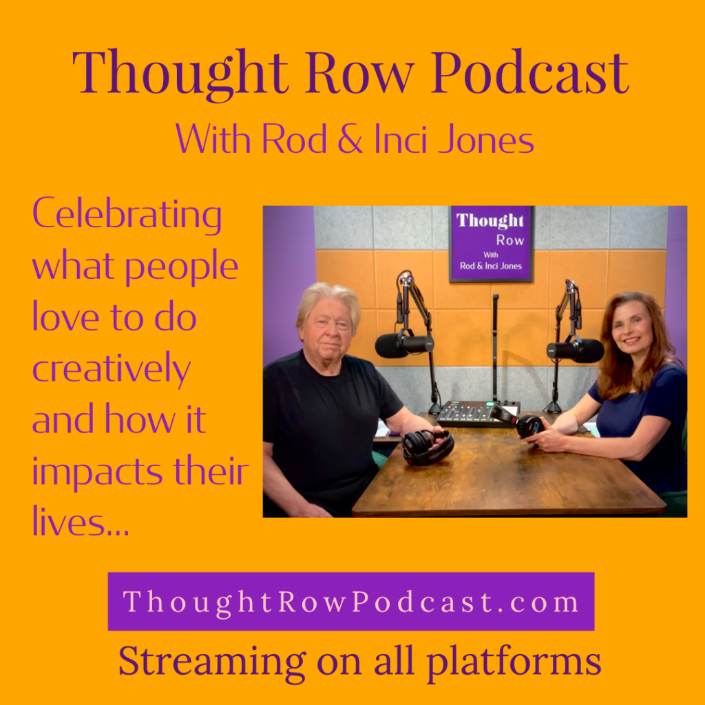 Rod and Inci Jones Thought Row Podcast